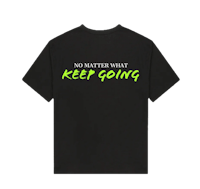 no matter what keep going tee