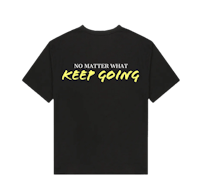 no matter what keep going tee